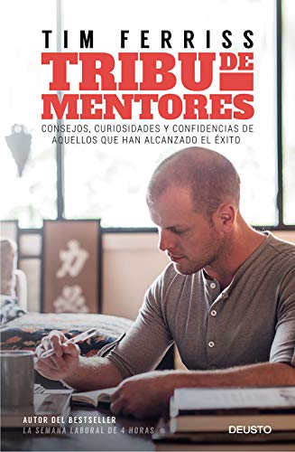 Tribu de mentores: Consejos, curiosidades y confidencias de aquellos que han alcanzado el éxito (Sin colección) Tribu de mentores: Consejos, curiosidades y confidencias de aquellos que han alcanzado el éxito (Sin colección)