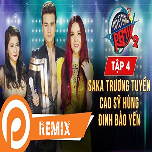 Tuyet Dinh Remix 2 - Tap 4 - Nhac 9x Cuc Hot
