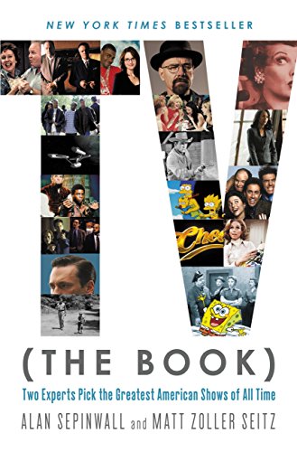 TV (The Book): Two Experts Pick the Greatest American Shows of All Time (English Edition)