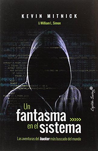 Un fantasma en el sistema: las aventuras del hacker más buscado del mundo (ENSAYO)