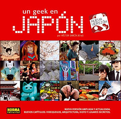 UN GEEK EN JAPON (AMPLIADO Y DIF.FORMATO) UN GEEK EN JAPON (AMPLIADO Y DIF.FORMATO)