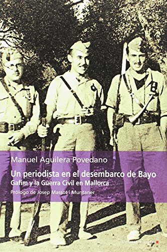 Un periodista en el desembarco de Bayo: Gafim y la Guerra Civil en Mallorca (Antificció)