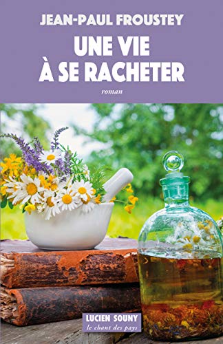 Une vie à se racheter: Roman (French Edition)