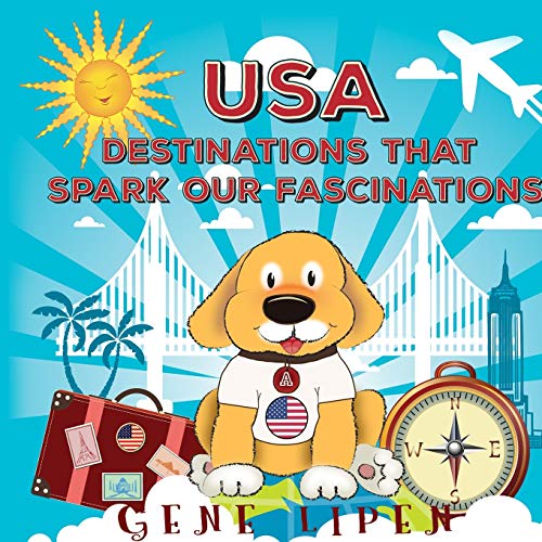 USA Destinations That Spark Our Fascinations: 2 (Kids Books For Young Explorers)