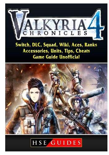 Valkria Chronicles 4, Switch, DLC, Squad, Wiki, Aces, Ranks, Accessories, Units, Tips, Cheats, Game Guide Unofficial