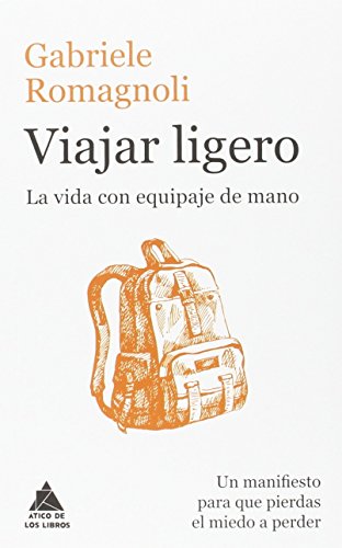 Viajar ligero: La vida con equipaje de mano (Ático de los Libros)