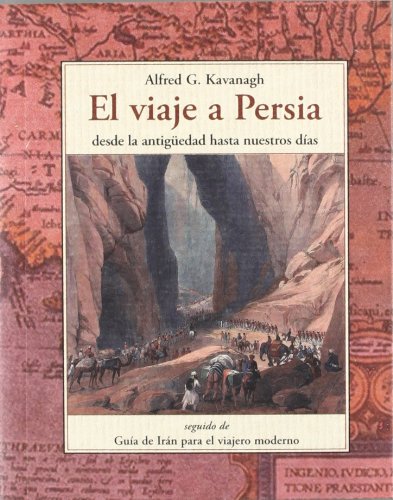 Viaje a Persia, el - desde la antiguedad hasta nuestros dias (Terra Incognita Menor)