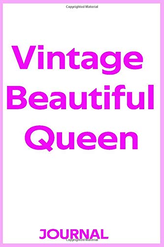 Vintage Beautiful Queen Journal: Composition Notebook For Girls And Women,