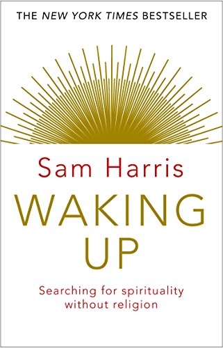 Waking Up: Searching for Spirituality Without Religion Waking Up: Searching for Spirituality Without Religion
