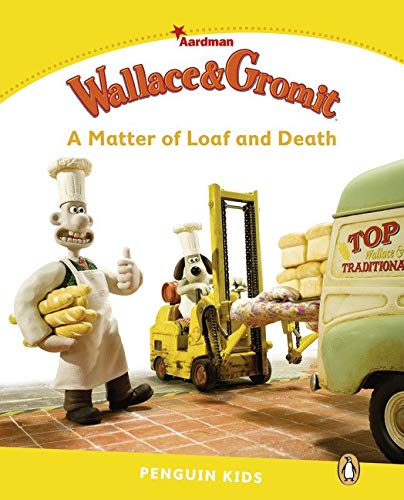 Wallace and Gromit. A matter of loaf and death. Penguin kids. Level 6 (Pearson English Kids Readers)