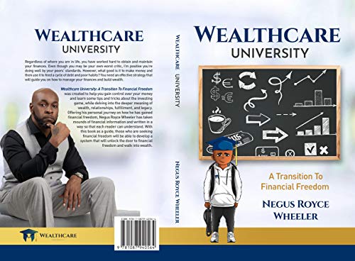 Wealthcare University A Transition To Financial Freedom (English Edition)