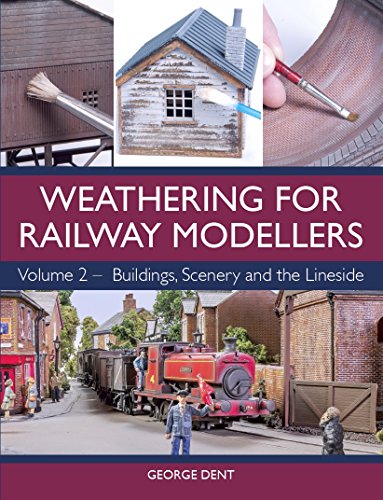 Weathering for Railway Modellers: Volume 2 - Buildings, Scenery and the Lineside (English Edition)