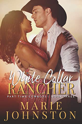 White Collar Rancher (Part-time Cowboys Book 3) (English Edition)