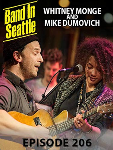 Whitney Monge And Mike Dumovich - Band In Seattle Episode 206