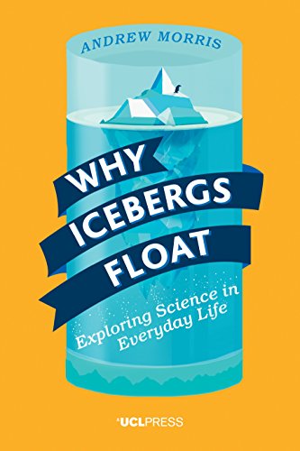 Why Icebergs Float: Exploring Science in Everyday Life (English Edition)