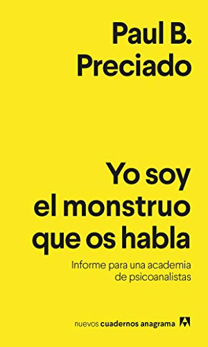 Yo soy el monstruo que os habla: Informe para una academia de psicoanalistas: 29 (Nuevos cuadernos Anagrama)