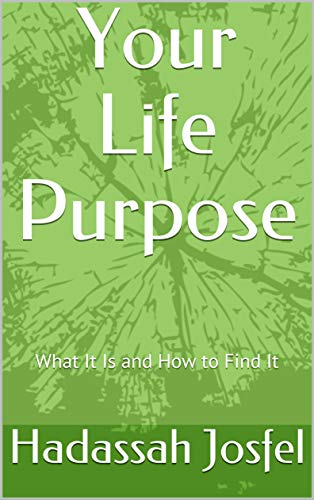 Your Life Purpose: What It Is and How to Find It (English Edition)
