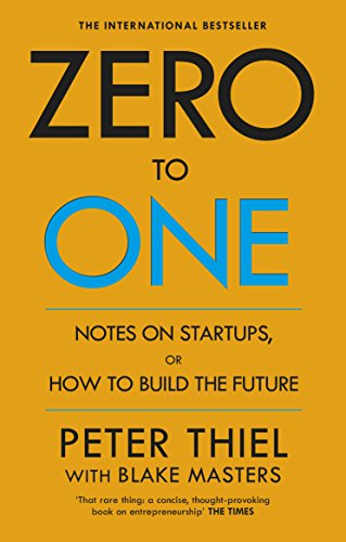Zero to One: Notes on Start Ups, or How to Build the Future (English Edition)