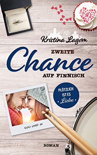 Zweite Chance auf Finnisch : Plötzlich ist es Liebe (Suvi und Jo) (Finn-Love-Trilogie 3) (German Edition)