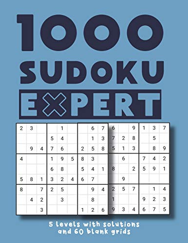 1000 Sudoku Expert 5 levels with solutions and 60 blank grids: Easy Medium Hard Difficult and Extreme / matching kids adults and seniors large print 8,5"x11"