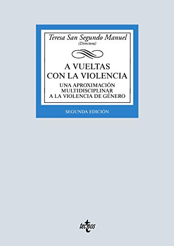 A vueltas con la violencia: Una aproximación multidisciplinar a la violencia de género (Derecho - Biblioteca Universitaria de Editorial Tecnos)