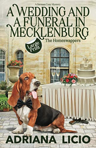 A Wedding and a Funeral in Mecklenburg: LARGE PRINT A German Travel Mystery (The Homeswappers)