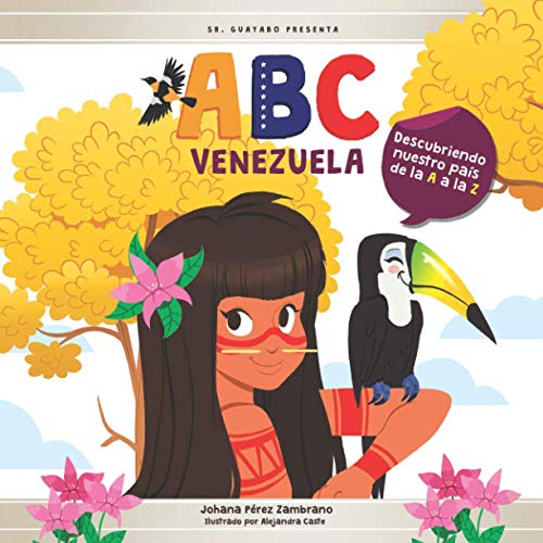ABC VENEZUELA: Descubriendo nuestro país de la A a la Z ABC VENEZUELA: Descubriendo nuestro país de la A a la Z