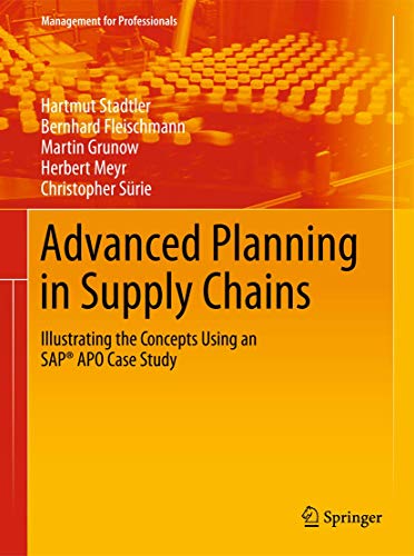 Advanced Planning in Supply Chains: Illustrating the Concepts Using an SAP® APO Case Study (Management for Professionals)