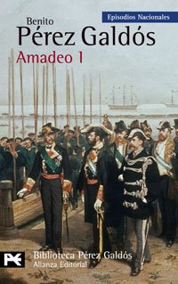 Amadeo I: Episodios Nacionales, 43 / Cuarta serie: 1 (El libro de bolsillo - Bibliotecas de autor - Biblioteca Pérez Galdós - Episodios Nacionales)