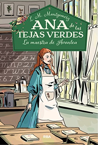 Ana de las tejas verdes 3. La maestra de Avonlea (INOLVIDABLES) Ana de las tejas verdes 3. La maestra de Avonlea (INOLVIDABLES)