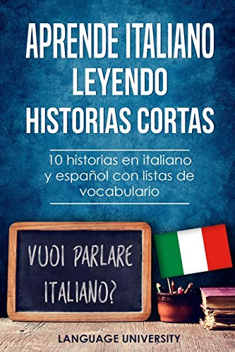 Aprende italiano leyendo historias cortas: 10 historias en italiano y español con listas de vocabulario