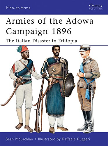 Armies of the Adowa Campaign 1896: The Italian Disaster in Ethiopia: 471 (Men-at-Arms)