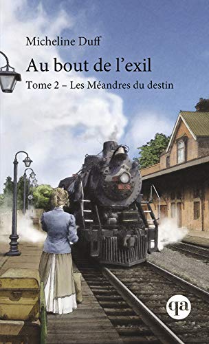 Au bout de l'exil, Tome 2: Les Méandres du destin (French Edition)