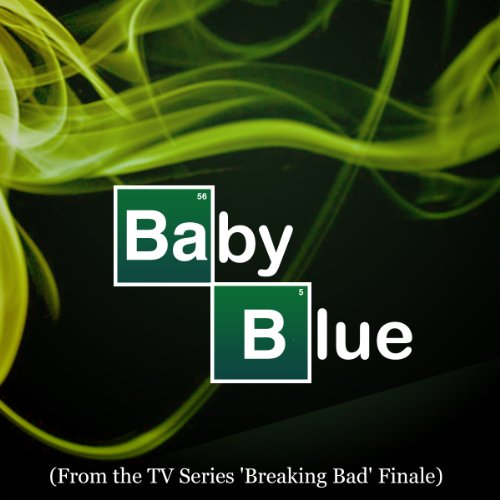 Baby Blue (from the TV Series 'Breaking Bad' finale)