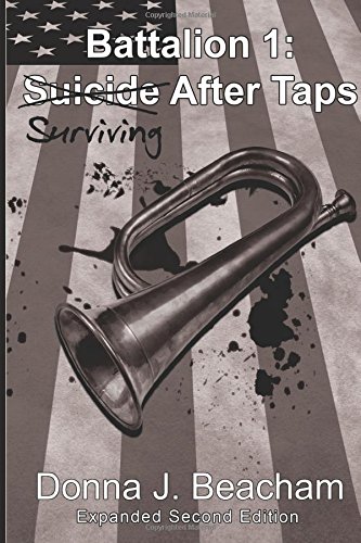 Battalion 1: Surviving After Taps: Expanded Second Edition Battalion 1: Surviving After Taps: Expanded Second Edition