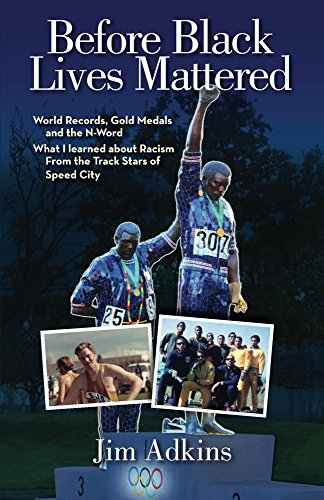 Before Black Lives Mattered: World Records, Gold Medals and the N-Word   What I learned about Racism From the Track Stars of Speed City (English Edition)