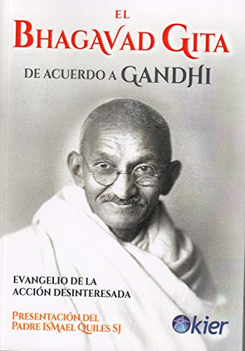 Bhagavad Guita de acuerdo a Gandhi, El: Evangelio de la acción desinteresada