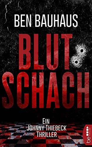 Blutschach: Ein Johnny Thiebeck Thriller (Johnny Thiebeck im Einsatz 1) (German Edition)