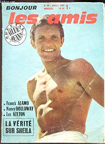 BONJOUR LES AMIS - N°30 - juillet 1964 - SPECIAL BLUE JEANS / FRANCK ALAMO - NANCY HOLLOWAY - LES KELTON - LA VERITE SUR SHEILA etc.