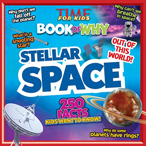 Book of Why: Stellar Space (Time for Kids Book of Why)