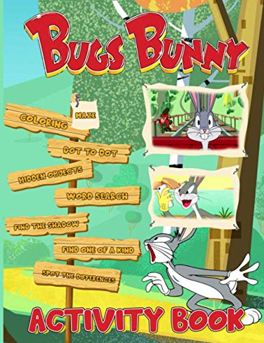 Bugs Bunny Activity Book: Word Search, Find Shadow, Maze, Hidden Objects, Spot Differences, One Of A Kind, Coloring, Dot To Dot Activities Books For Adults And Kids - Awesome Exclusive Images