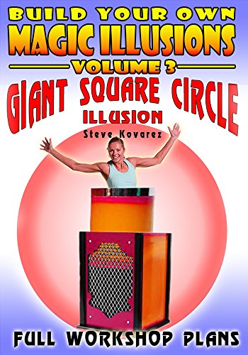Build your own magic Illusions - Giant Square Circle Illusion: Full Workshop Plans (English Edition)