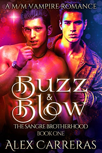 Buzz & Blow: A M/M Vampire Romance (The Sangre Brotherhood Book 1) (English Edition)