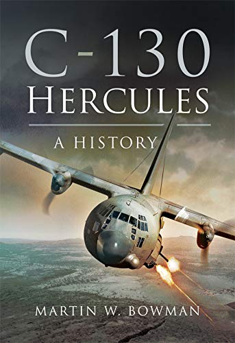 C-130 Hercules: A History (English Edition)
