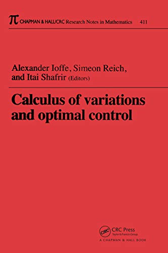 Calculus of Variations and Optimal Control: Technion 1998 (Chapman & Hall/CRC Research Notes in Mathematics Series Book 411) (English Edition)