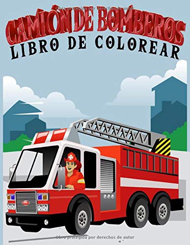 camión de bomberos libro de colorear: Libro para colorear para niños de 4 a 8 años lleno de más de 30 páginas de camión de bomberos