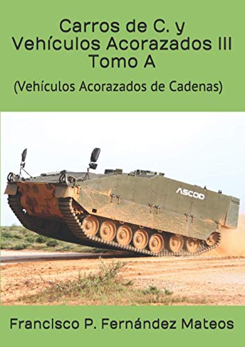 Carros de Combate y Vehículos Acorazados III-TA: Vehículos Acorazados de Cadenas