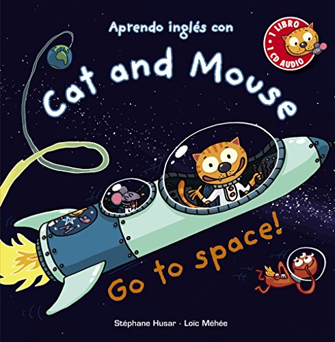 Cat and Mouse, Go to space! (Primeros Lectores (1-5 Años) - Cat And Mouse)