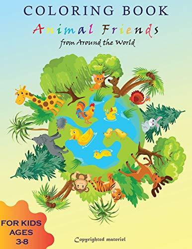 Coloring Book Animal Friends From Around the World: For Kids : Great Gift for Boys & Girls, Ages 3-8