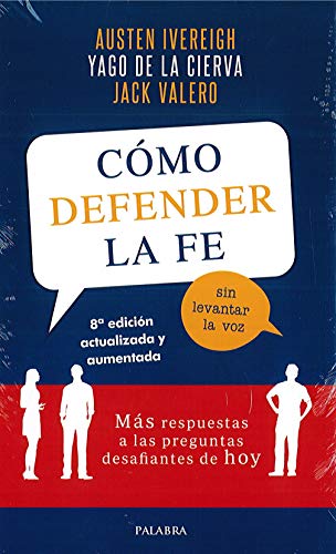 Cómo defender la fe sin levantar la voz. Más respuestas a las preguntas desafiantes de hoy (Palabra hoy) Cómo defender la fe sin levantar la voz. Más respuestas a las preguntas desafiantes de hoy (Palabra hoy)
